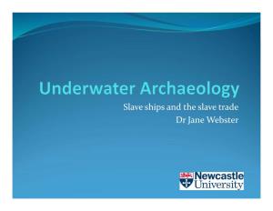 Slave Ships and the Slave Trade Dr Jane Webster TODAY’S OBJECTIVES