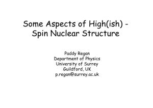 Some Aspects of High(Ish) - Spin Nuclear Structure