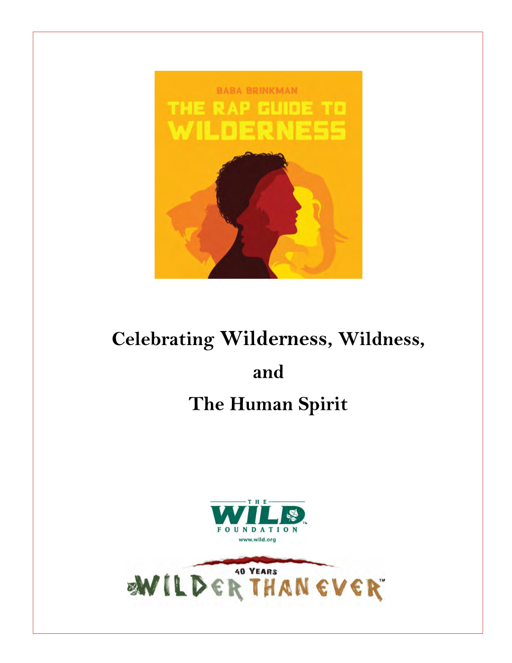 Celebrating Wilderness, Wildness, and the Human Spirit for IMMEDIATE RELEASE Contact: Michael Alexander Michael@Twoshepsthatpass.Com 646.613.1101