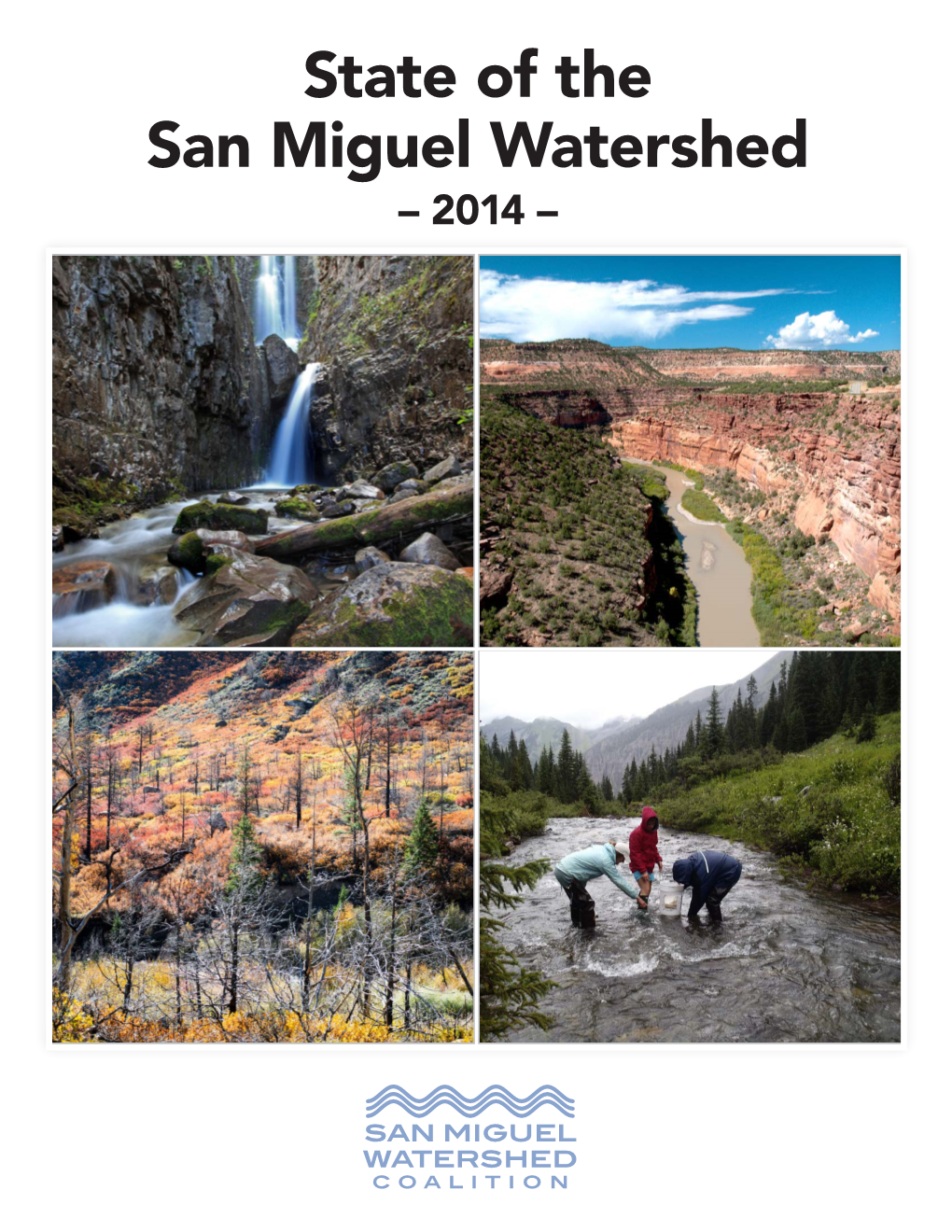 STATE of the SAN MIGUEL WATERSHED 2014 San Miguel Watershed Region