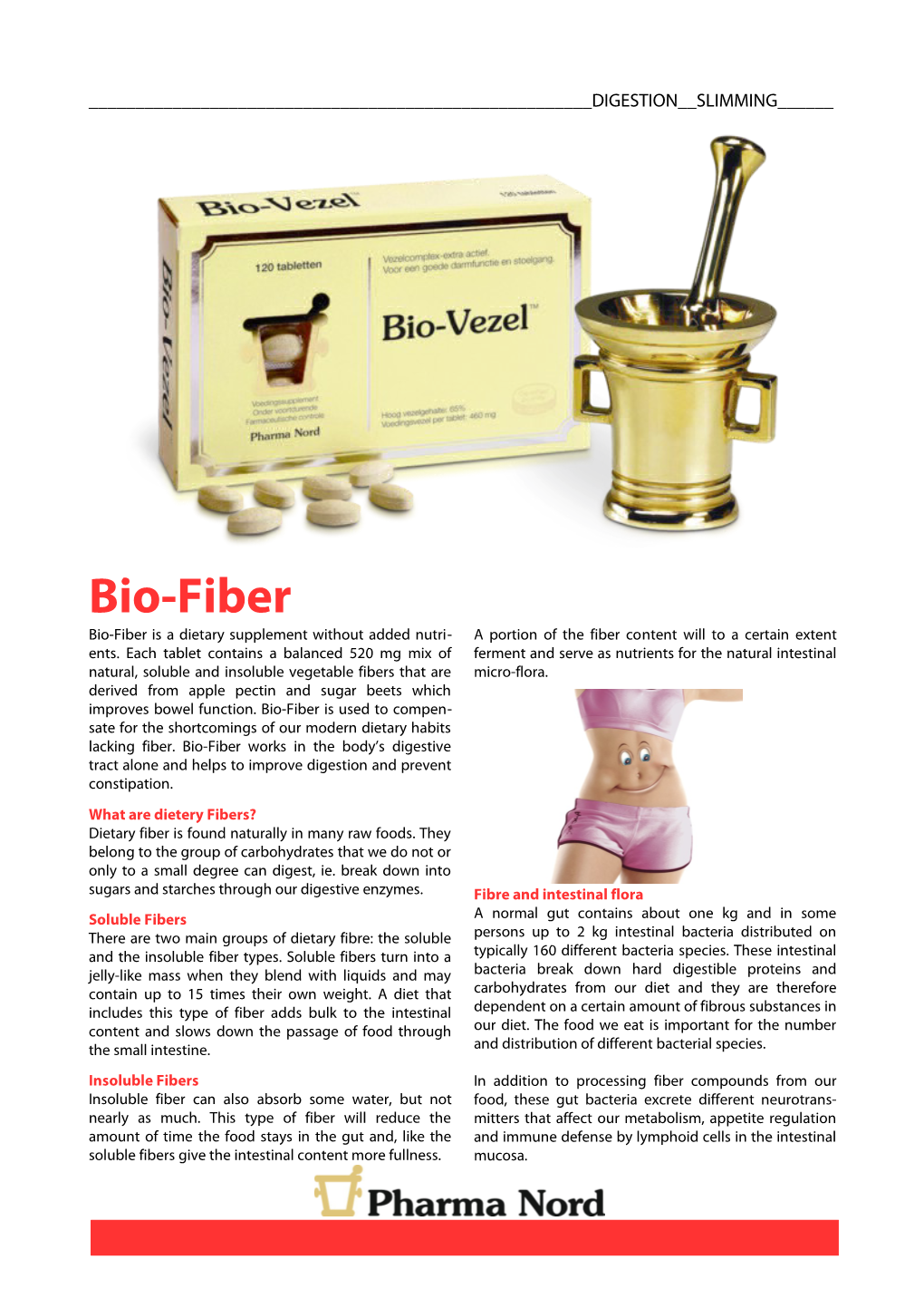 Bio-Fiber Bio-Fiber Is a Dietary Supplement Without Added Nutri- a Portion of the Fiber Content Will to a Certain Extent Ents