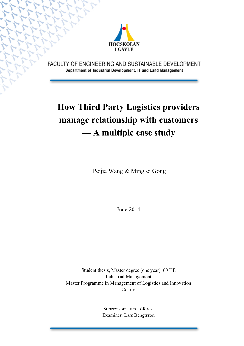 How Third Party Logistics Providers Manage Relationship with Customers — a Multiple Case Study