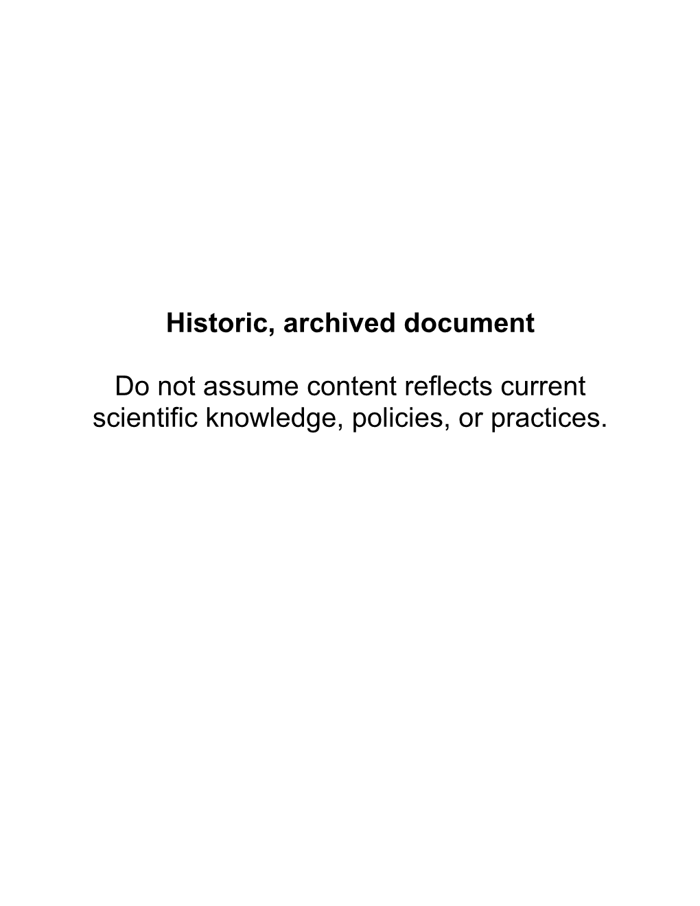 Historic, Archived Document Do Not Assume Content Reflects Current Scientific Knowledge, Policies, Or Practices