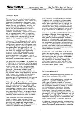 Newsletter No 22 Spring 2008 Hertfordshire Record Society Chairman: Mr Alan Ruston Secretary: Dr Heather Falvey Treasurer: Mrs Gwyneth Grimwood