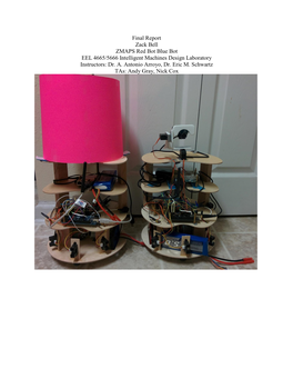 Final Report Zack Bell ZMAPS Red Bot Blue Bot EEL 4665/5666 Intelligent Machines Design Laboratory Instructors: Dr