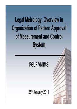 Legal Metrology. Overview in Organization of Pattern Approval of Measurement and Control System
