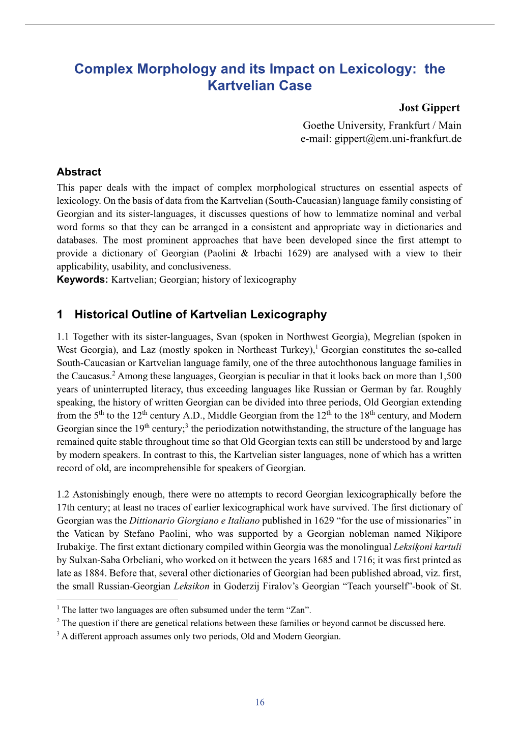 Complex Morphology and Its Impact on Lexicology: Complex Morphology and Its Impact on Lexicology: the Thekartvelian Kartvelian Case Case