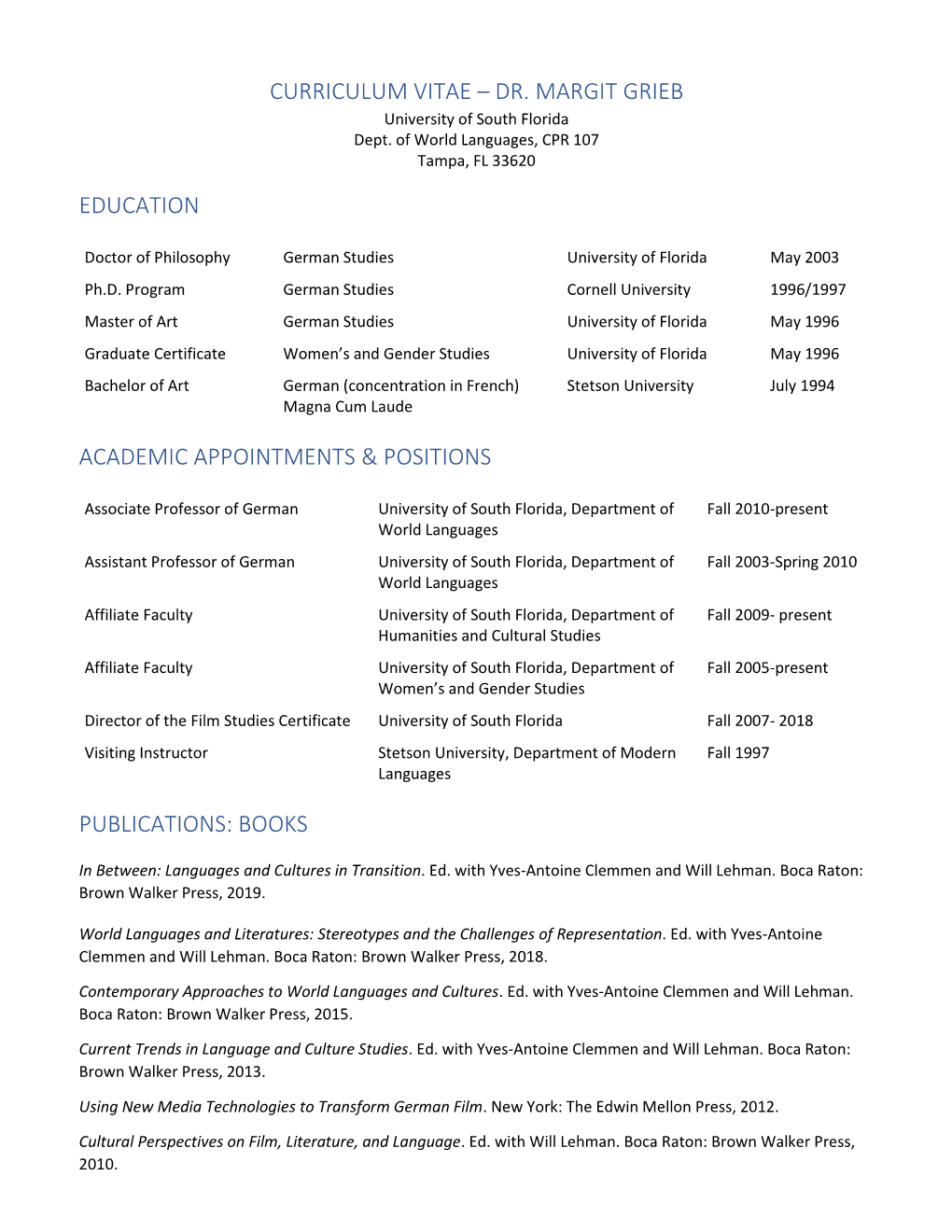 Curriculum Vitae – Dr. Margit Grieb Education Academic Appointments & Positions Publications: Books