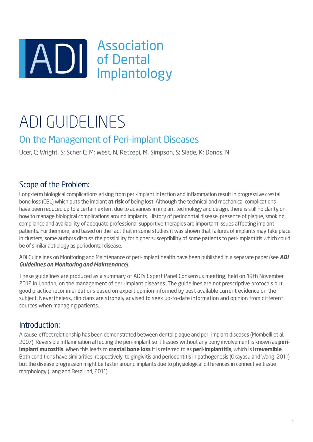 ADI GUIDELINES on the Management of Peri-Implant Diseases Ucer, C; Wright, S; Scher E; M; West, N, Retzepi, M, Simpson, S; Slade, K; Donos, N