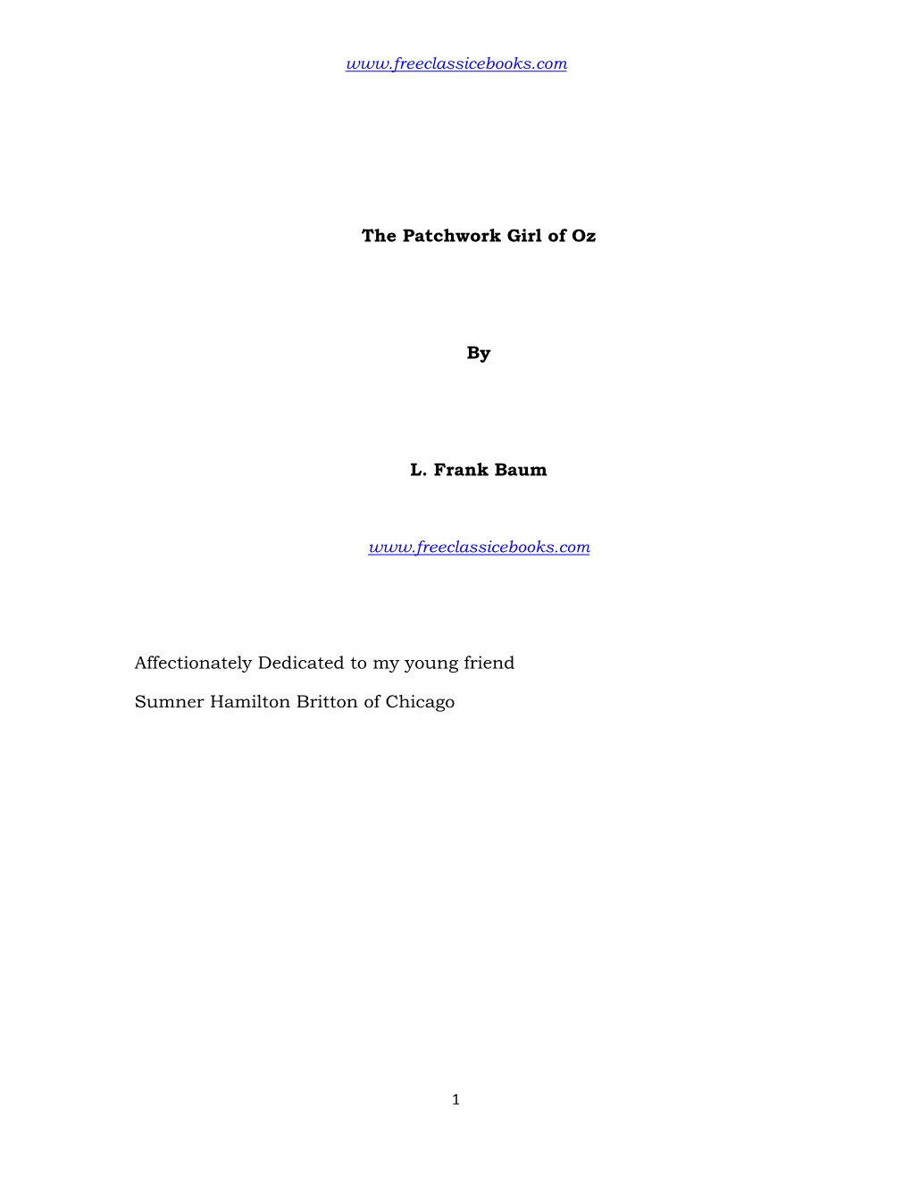 The Patchwork Girl of Oz by L. Frank Baum Affectionately Dedicated to My Young Friend Sumner Hamilton Britton of Chicago