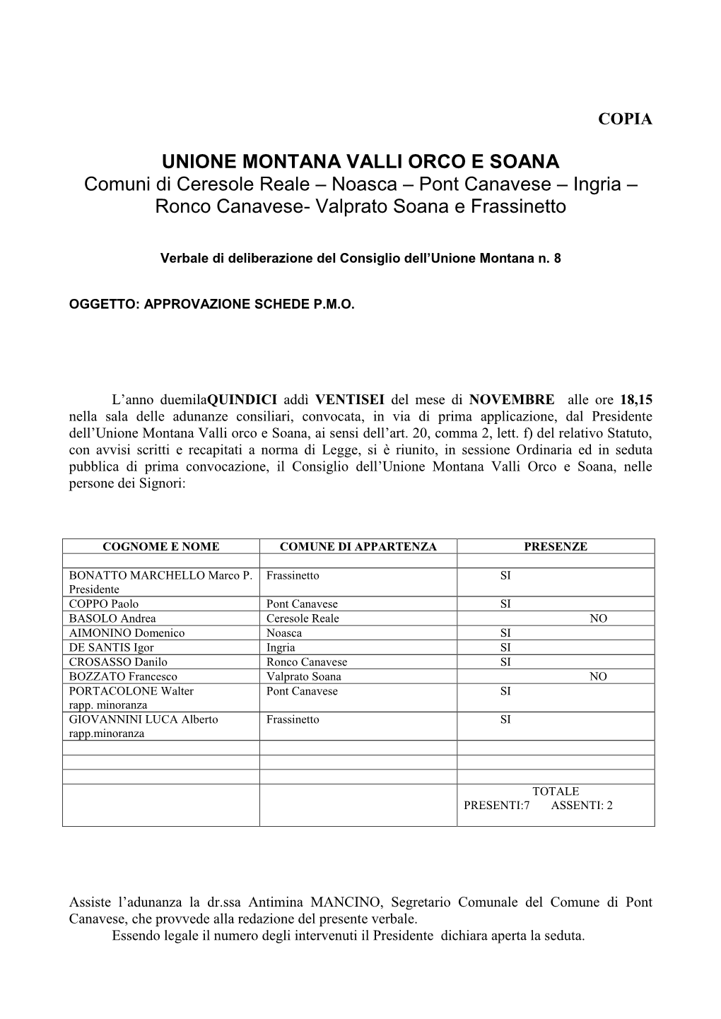 UNIONE MONTANA VALLI ORCO E SOANA Comuni Di Ceresole Reale – Noasca – Pont Canavese – Ingria – Ronco Canavese- Valprato Soana E Frassinetto