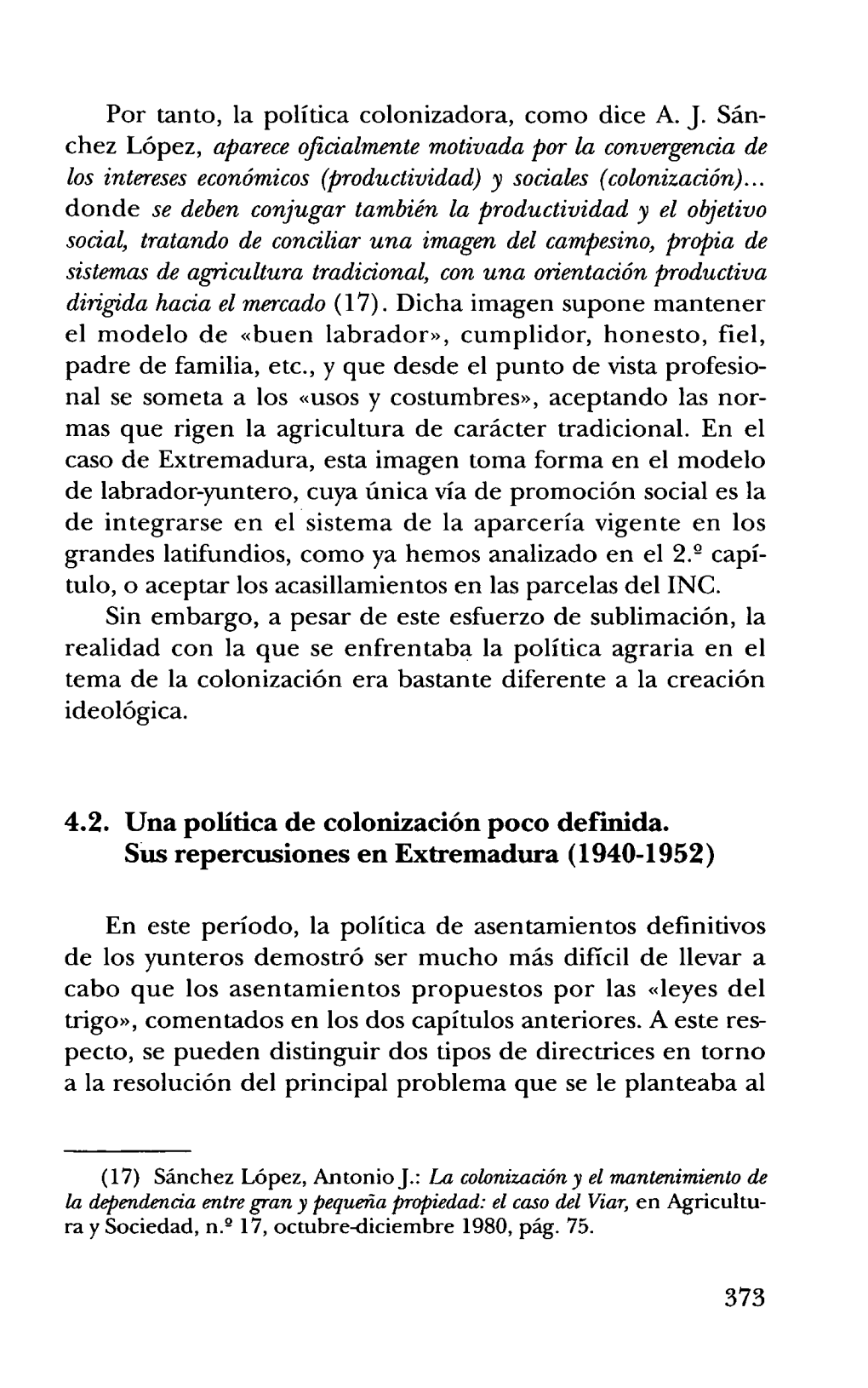 4.2. Una Política De Colonización Poco Definida. Sus Repercusiones En