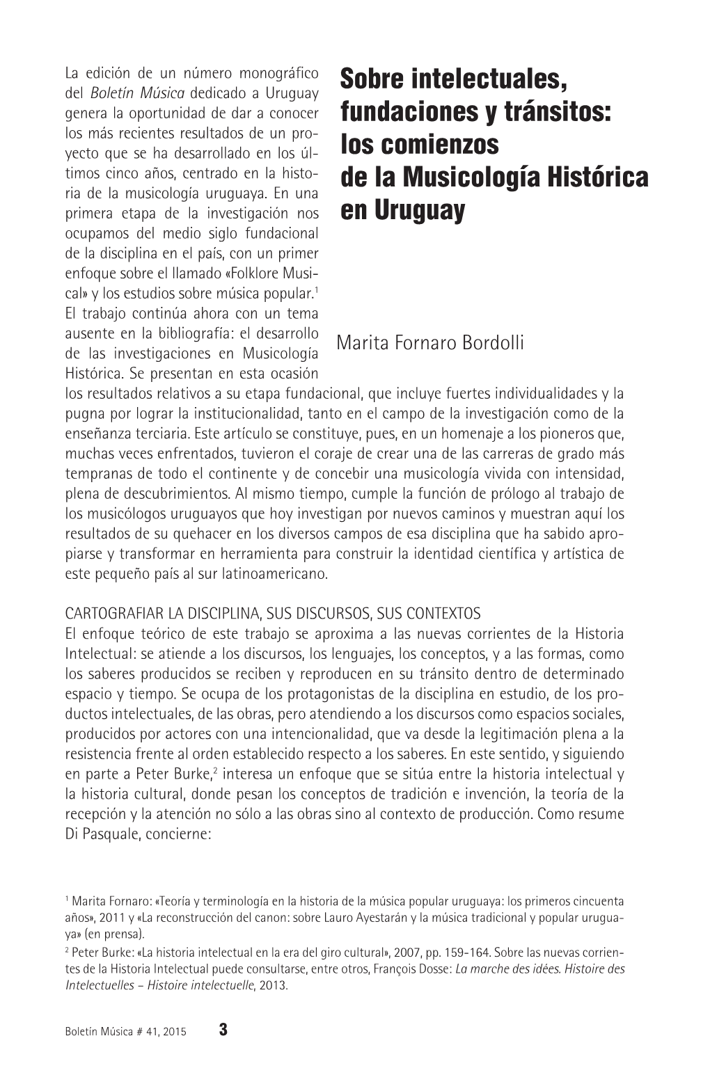 Sobre Intelectuales, Fundaciones Y Tránsitos: Los Comienzos De La Musicología Histórica En Uruguay