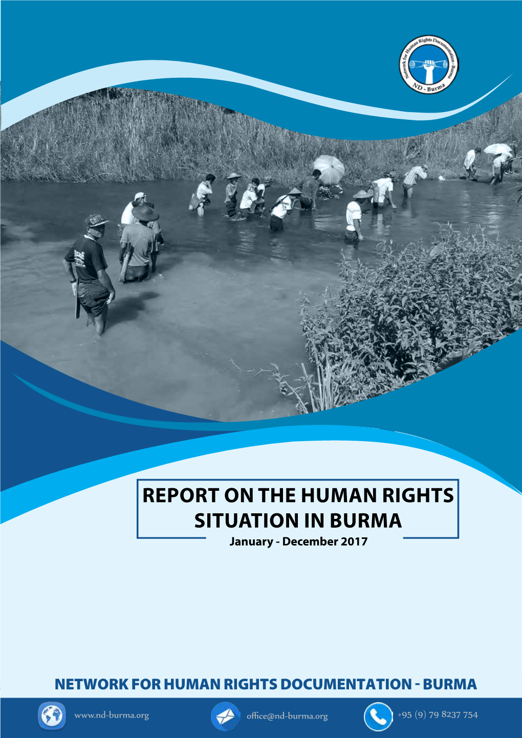 REPORT on the HUMAN RIGHTS SITUATION in BURMA January - December 2017