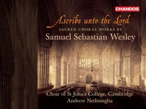 Ascribe Unto the Lord Sacred Choral Works by Samuel Sebastian Wesley
