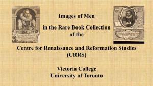 Images of Men in the Rare Book Collection of the Centre for Renaissance and Reformation Studies (CRRS) Victoria College Universi