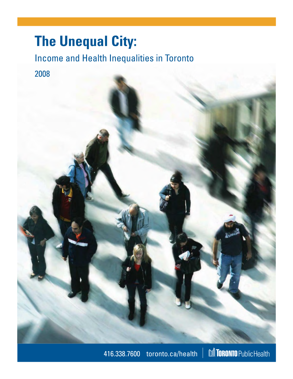 The Unequal City: Income and Health Inequalities in Toronto 2008
