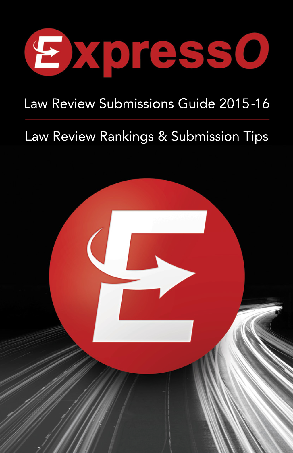 Law Review Submissions Guide 2015-16 Law Review Rankings & Submission Tips