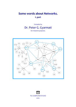 Some Words About Networks. Dr. Peter G. Gyarmati