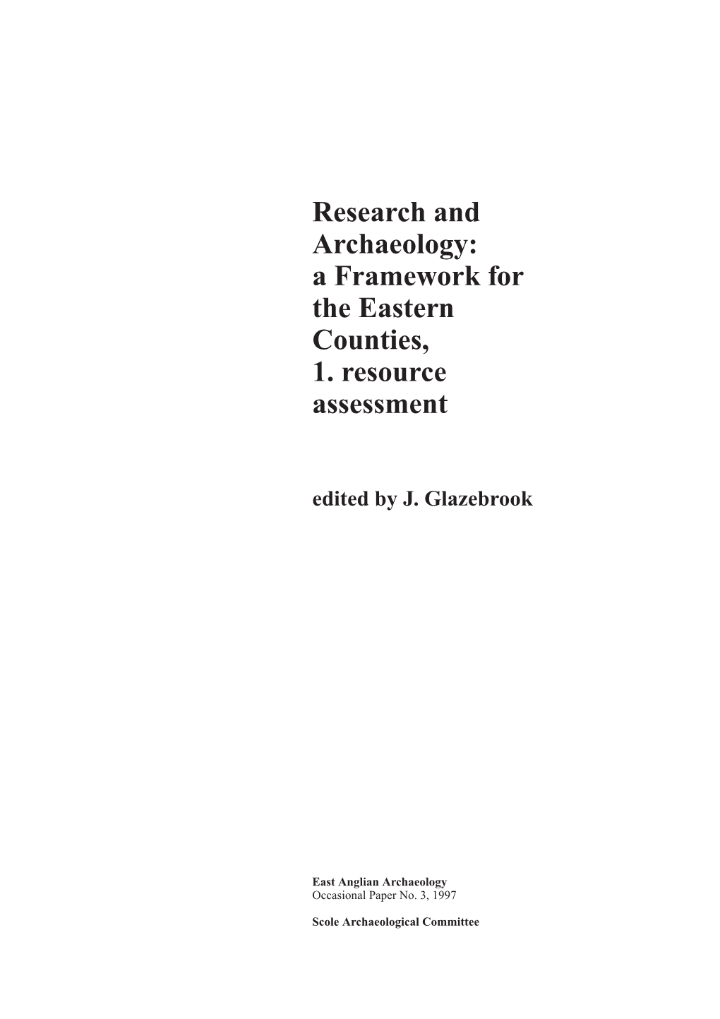 Research and Archaeology: a Framework for the Eastern Counties, 1