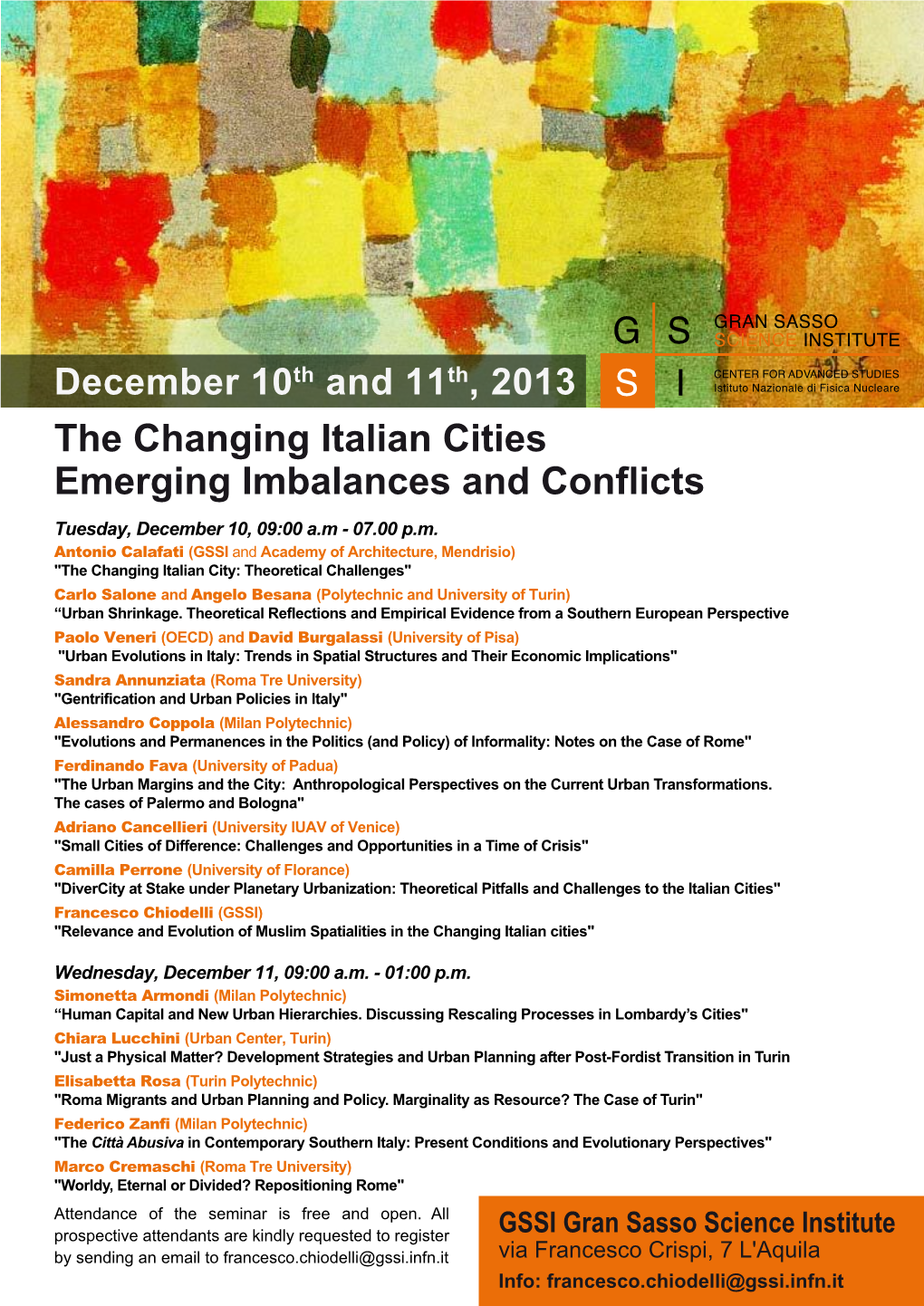 The Changing Italian Cities Emerging Imbalances and Conflicts Tuesday, December 10, 09:00 A.M - 07.00 P.M