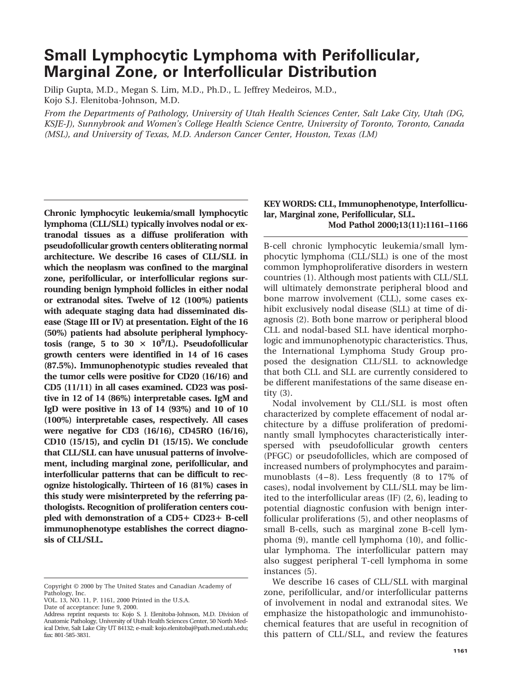 Small Lymphocytic Lymphoma with Perifollicular, Marginal Zone, Or Interfollicular Distribution Dilip Gupta, M.D., Megan S