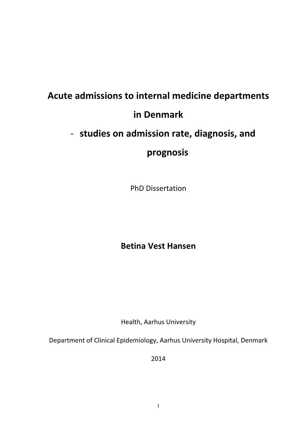 Acute Admissions to Internal Medicine Departments in Denmark - Studies on Admission Rate, Diagnosis, and Prognosis