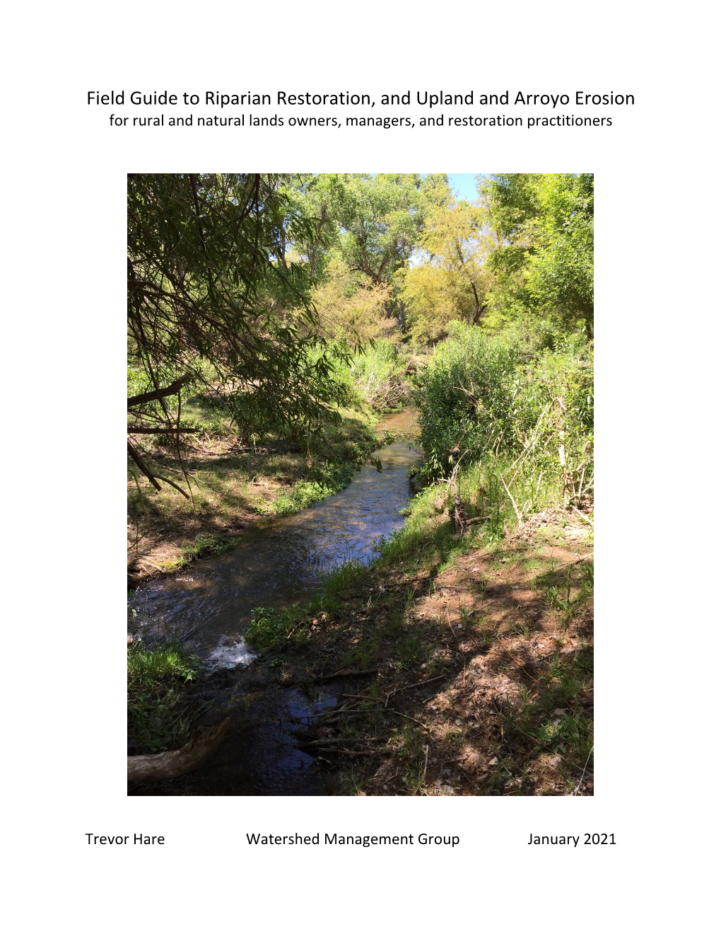 Field Guide to Riparian Restoration, and Upland and Arroyo Erosion for Rural and Natural Lands Owners, Managers, and Restoration Practitioners