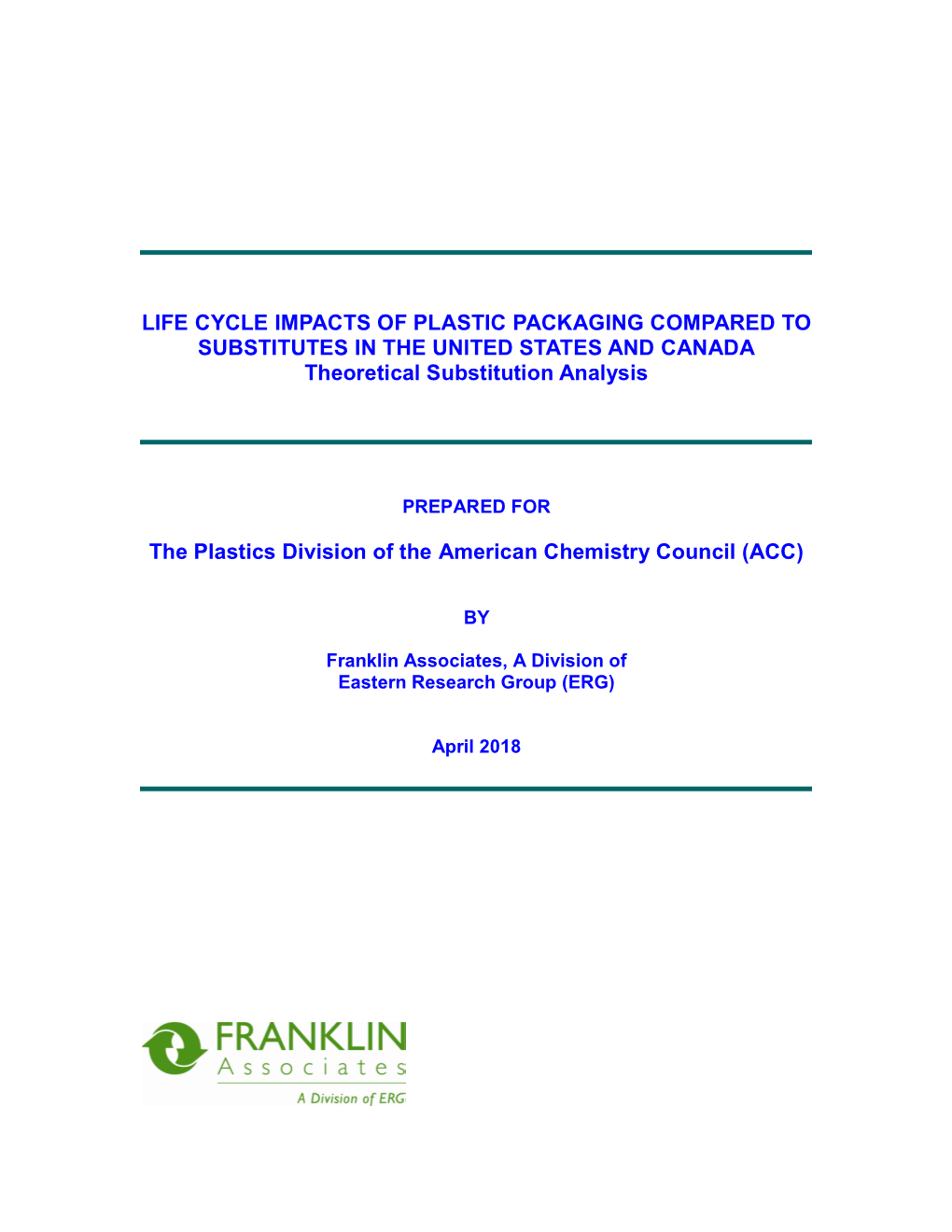 LIFE CYCLE IMPACTS of PLASTIC PACKAGING COMPARED to SUBSTITUTES in the UNITED STATES and CANADA Theoretical Substitution Analysis