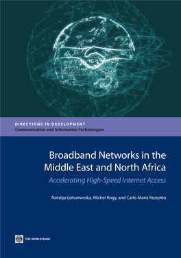 Broadband Networks in the Middle East and North Africa Gelvanovska, Rogy, and Rossotto the WORLD BANK