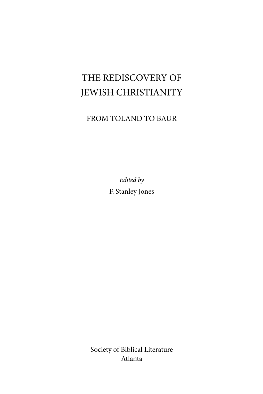 The Rediscovery of Jewish Christianity : from Toland to Baur / F