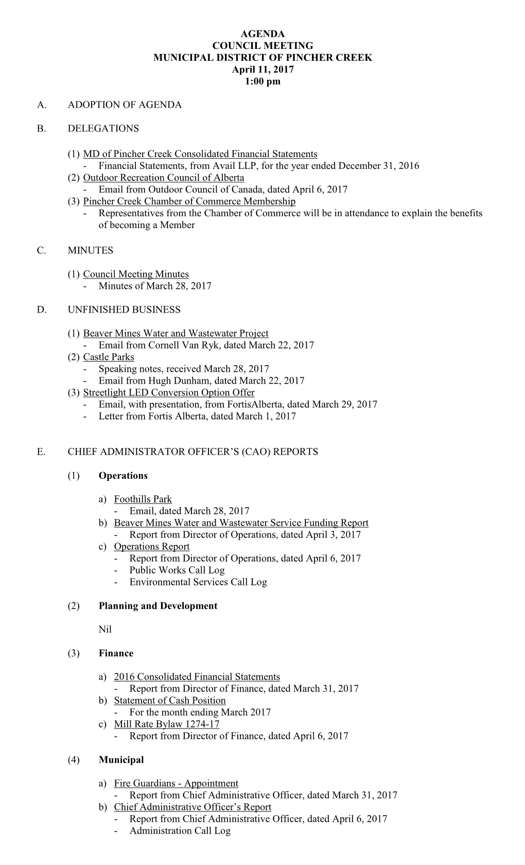 AGENDA COUNCIL MEETING MUNICIPAL DISTRICT of PINCHER CREEK April 11, 2017 1:00 Pm A. ADOPTION of AGENDA B. DELEGATIONS (1) MD Of