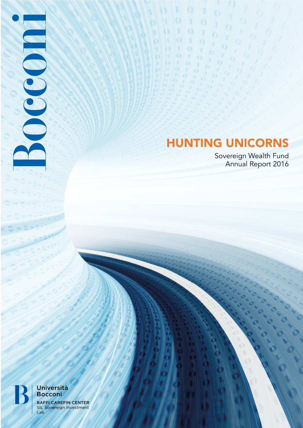 HUNTING UNICORNS Centro.Baffi@Unibocconi.It Sovereign Wealth Fund Annual Report 2016
