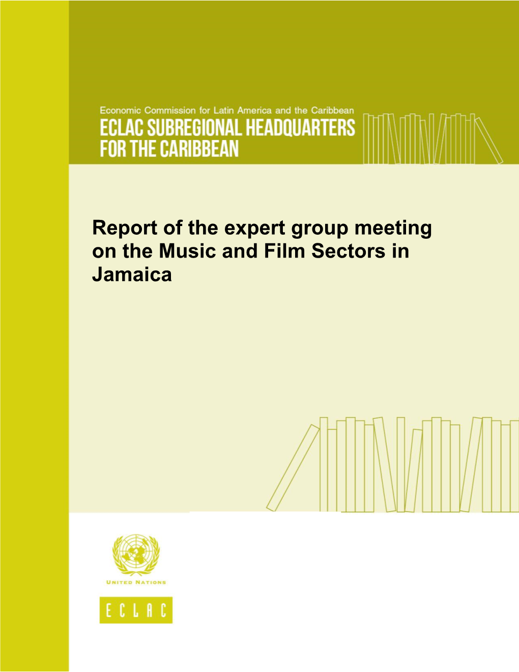 Report of the Expert Group Meeting on the Music and Film Sectors in Jamaica