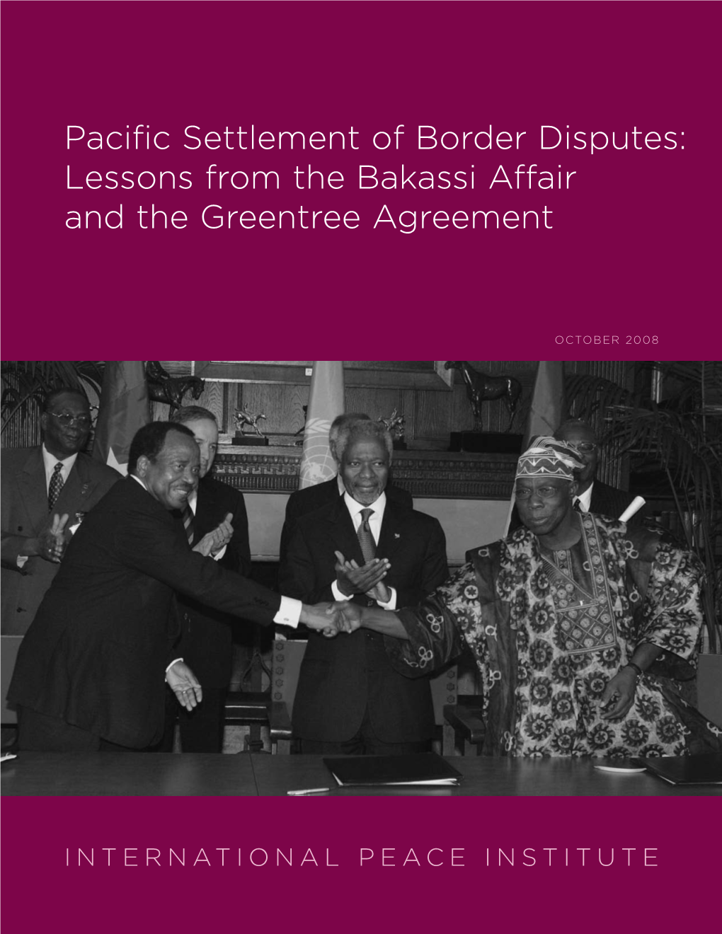 Pacific Settlement of Border Disputes: Lessons from the Bakassi Affair and the Greentree Agreement