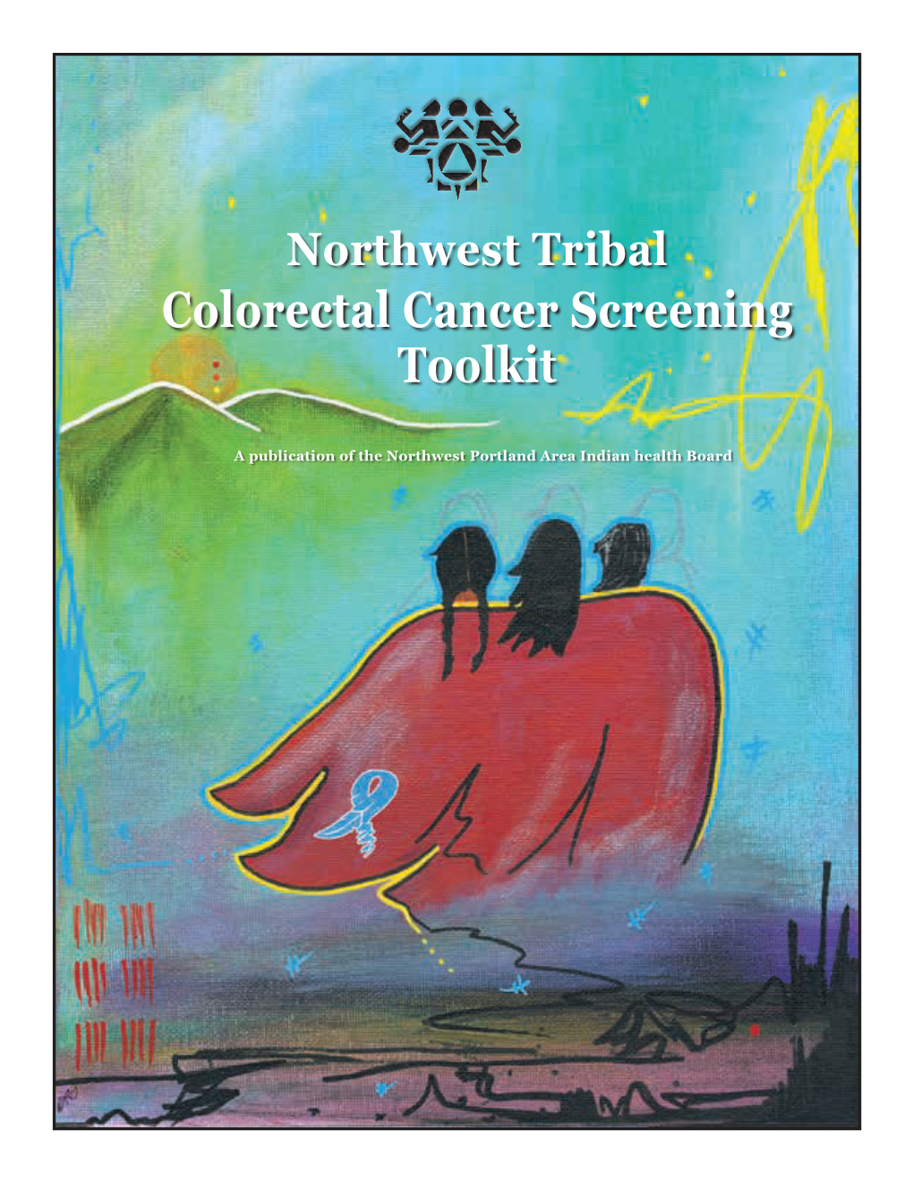 Northwest Tribal Colorectal Cancer Screening Toolkit