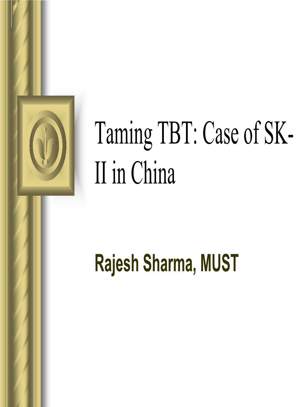 Taming TBT: Case of SK-II in China