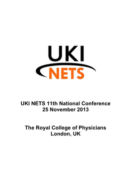 UKI NETS 11Th National Conference 25 November 2013 the Royal College of Physicians London, UK