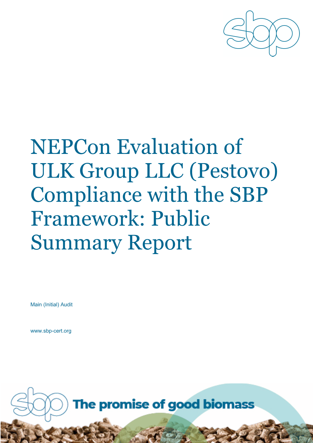 Nepcon Evaluation of ULK Group LLC (Pestovo) Compliance with the SBP Framework: Public Summary Report