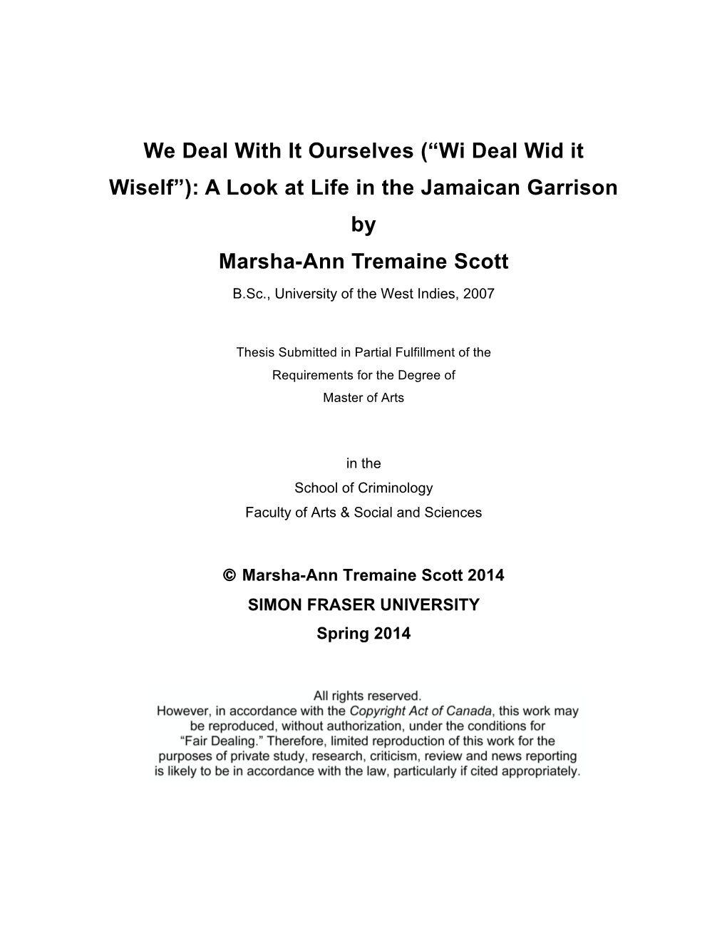 (“Wi Deal Wid It Wiself”): a Look at Life in the Jamaican Garrison by Marsha-Ann Tremaine Scott B.Sc., University of the West Indies, 2007