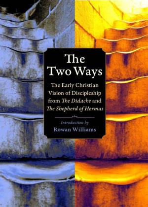 The Two Ways: the Early Christian Vision
