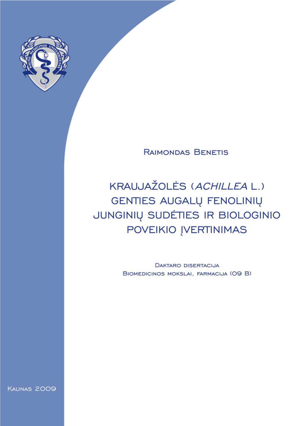 Kraujažolės (Achillea L.) Genties Augalų Fenolinių Junginių Sudėties Ir Biologinio Poveikio Įvertinimas