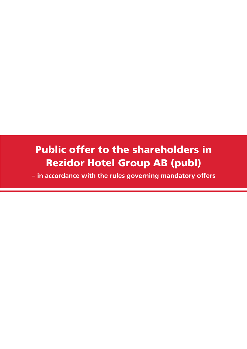 Public Offer to the Shareholders in Rezidor Hotel Group AB (Publ) – in Accordance with the Rules Governing Mandatory Offers ﻿