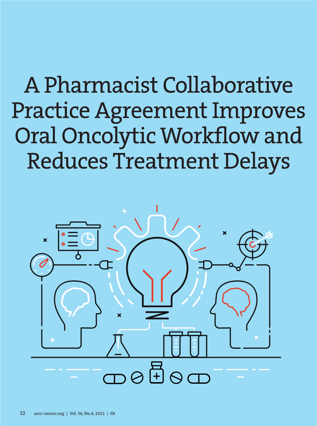 A Pharmacist Collaborative Practice Agreement Improves Oral Oncolytic Workflow and Reduces Treatment Delays