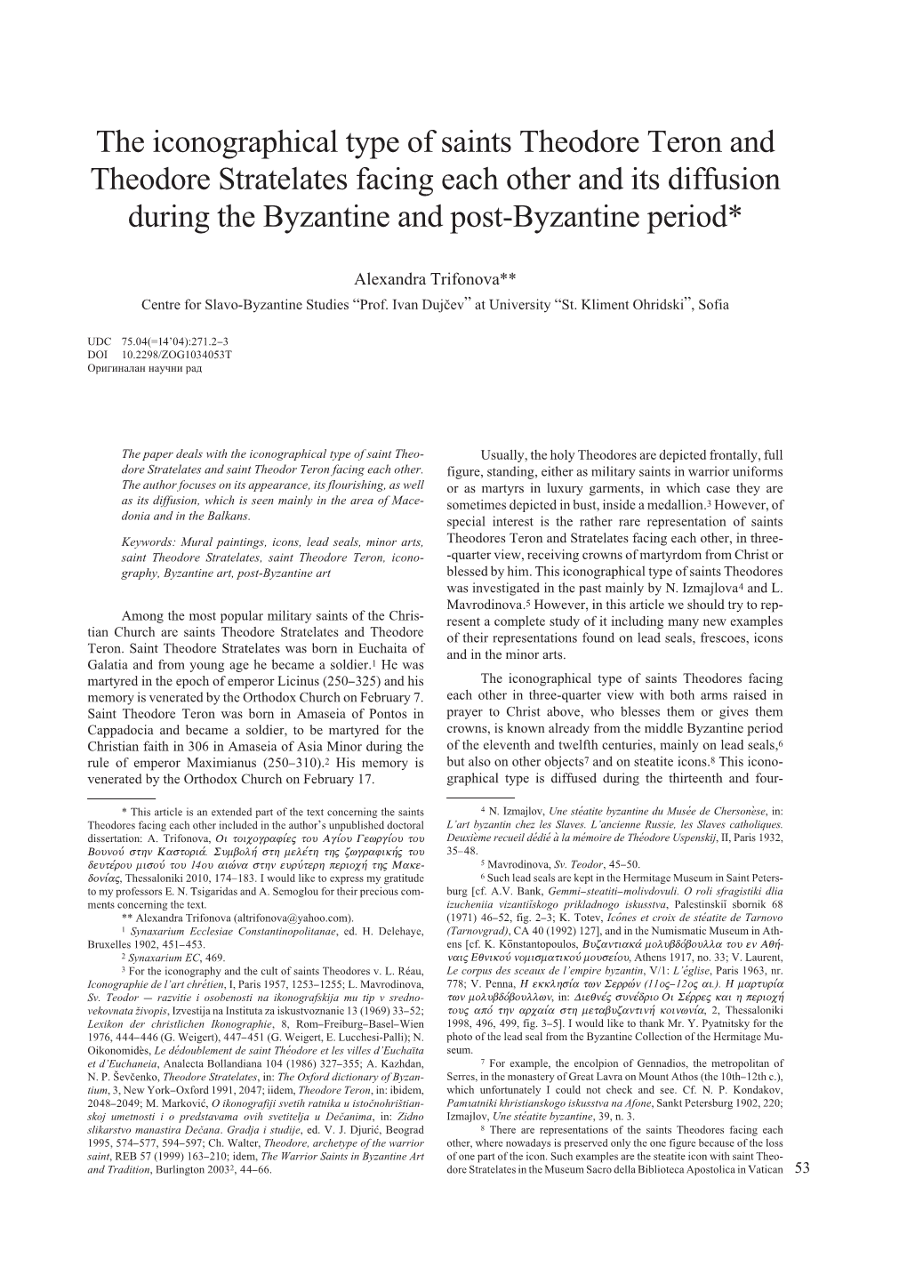 The Iconographical Type of Saints Theodore Teron and Theodore Stratelates Facing Each Other and Its Diffusion During the Byzantine and Post-Byzantine Period*