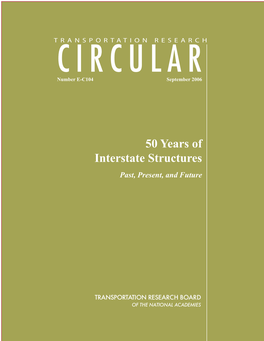 50 Years of Interstate Structures Past, Present, and Future TRANSPORTATION RESEARCH BOARD 2006 EXECUTIVE COMMITTEE OFFICERS