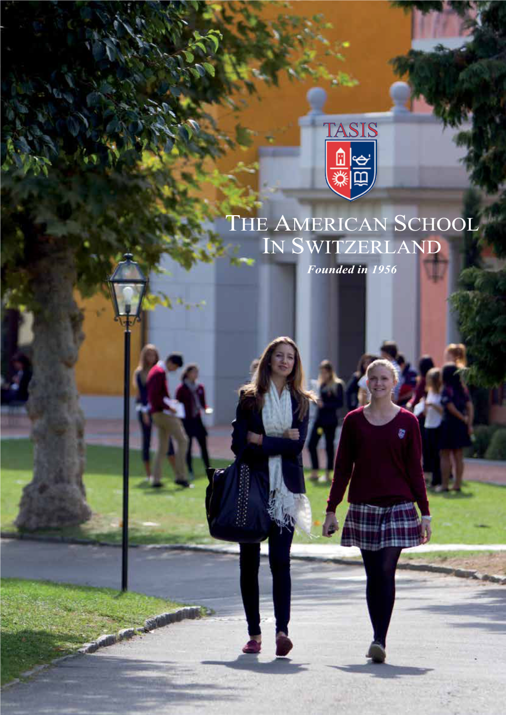 THE AMERICAN SCHOOL in SWITZERLAND Founded in 1956 the AMERICAN SCHOOL in SWITZERLAND Founded in 1956