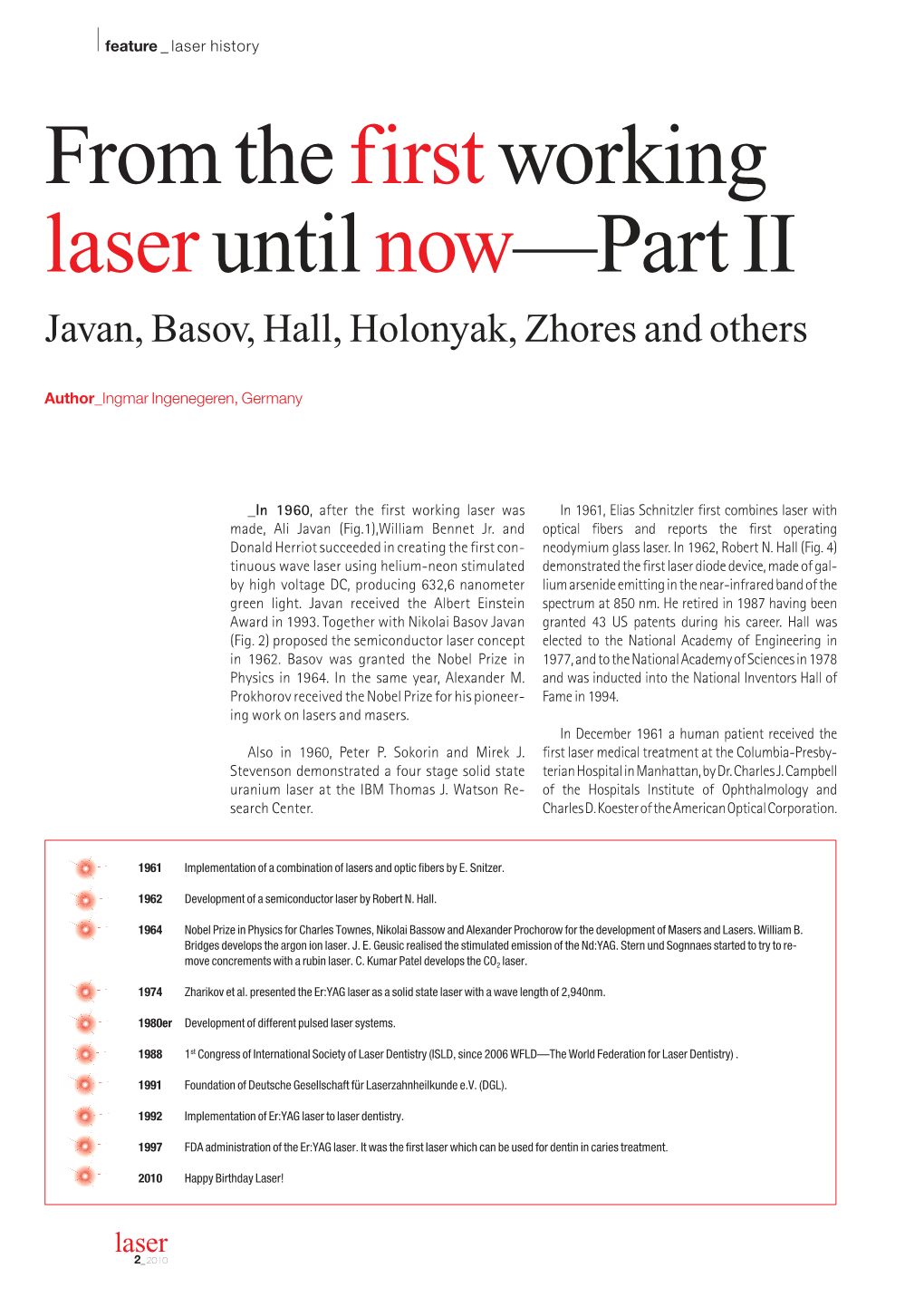 From the First Working Laser Until Now—Part II Javan, Basov, Hall, Holonyak, Zhores and Others
