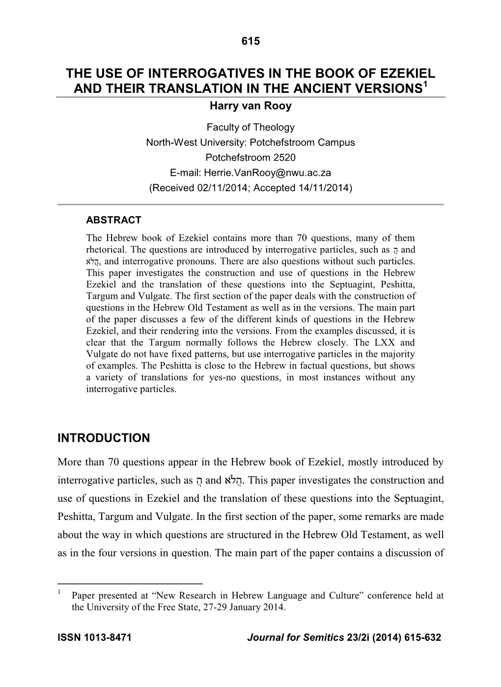 THE USE of INTERROGATIVES in the BOOK of EZEKIEL and THEIR TRANSLATION in the ANCIENT VERSIONS1 Harry Van Rooy