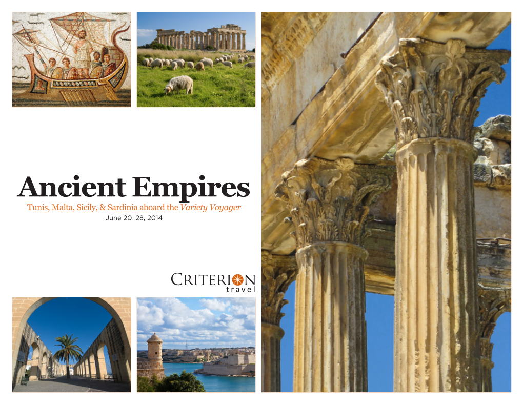 Ancient Empires Tunis, Malta, Sicily, & Sardinia Aboard the Variety Voyager June 20–28, 2014 He Three Punic Wars, Fought from 261 to 146 B.C
